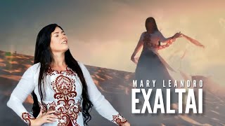 Mary Leandro | Exaltai [VÍDEO CLIPE OFICIAL]   @CantoraMaryLeandroOficial