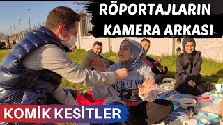 RÖPORTAJLARIN KAMERA ARKASI VE KOMİK KESİTLER | (PART 1)