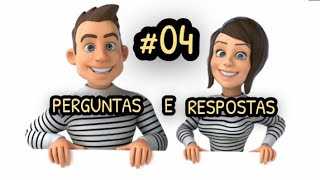 PERGUNTAS E RESPOSTAS 04