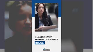 5 Lesser known benefits of a career in Law!