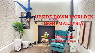 Exploring Malaysia/ Upside down world in Ipoh #lesley sg #travelvlog