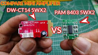 MANA YANG MANTAP? COMPARE MINI AMPLIFIER DW CT14 5WX2 VS PAM8403 5WX2