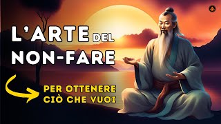 La Legge Del Lasciare Andare! | TAOISMO - La Non Azione | Crescita Spirituale | Crescita Personale