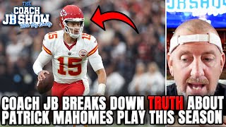 Coach JB Breaks Down TRUTH About Patrick Mahomes Play This Season!