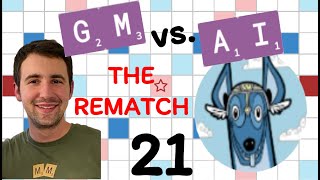 Scrabble GM vs. AI -- the Rematch! Game #21