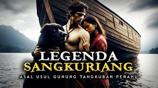 GUNUNG TANGKUBAN PERAHU - CERITA RAKYAT SANGKURIANG || SEJARAH & LEGENDA NUSANTARA INDONESIA