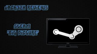 Steam's Big Picture Mode Review