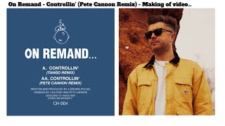 On Remand - Controllin' (Pete Cannon remix) - Making of video...