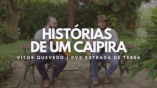 Histórias de um Caipira | Vitor Quevedo | DVD Estrada de Terra