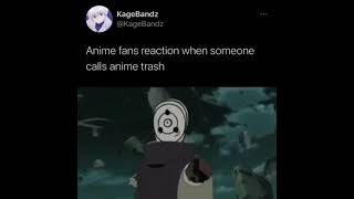 anime fans reaction when someone calls anime trash 😑