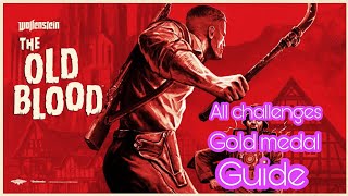 Wolfenstein: The Old Blood -All challenges gold medal Guide