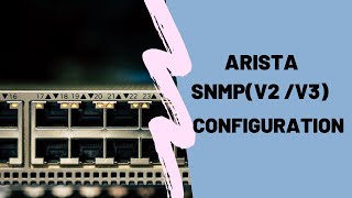 Arista SNMP(v2 and v3) configuration