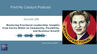 Mastering Fractional Leadership: Insights from Karina Mikhli on Community, Flexibility, and Growth