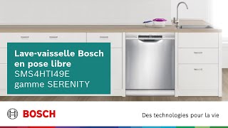 Lave-vaisselle Bosch en pose libre SMS4HTI49E gamme SERENITY