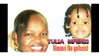 Tulia mpenzi.by kimanzi the guitarist♨♨♨♨♨Moto sana!!