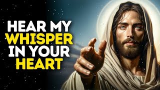 Hear My Whisper in Your Heart | God Message Today | Gods Message Now | God Message