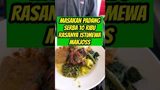 NASI PADANG SERBA 10 RIBU | 10 RIBU SUDAH DAPAT LAUK RENDANG ATAU KIKIL