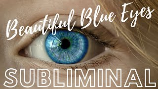 Blue Eyes Naturally Subliminal | Extremely Powerful Biokinesis to Get Blue Eyes Fast Subliminal! |