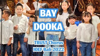 Bay Dooka | TRUST Chorus x TRUST Junior | IOEF 2022 | Bali