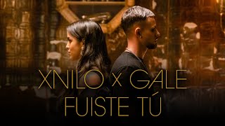 Xnilo X Gale - Fuiste Tú