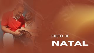 CULTO DE NATAL  |  24.12.2023