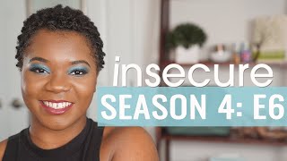 insecure season 4: episode 6 - lowkey done (spoilers!) episode recap and review