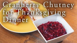 Cranberry Chutney for Thanksgiving Dinner