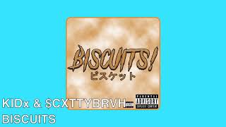 KIDx - BISCUITS [FEAT. $CXTTYBRVH]