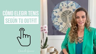 Cómo elegir tenis según tu outfit I Consuelo Guzmán, Asesora de imagen y Personal Shopper