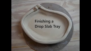 Finishing a Slab Tray