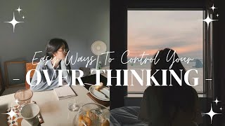 How to stop over thinking? 🍄 Tips to control your over thinking in a Better way