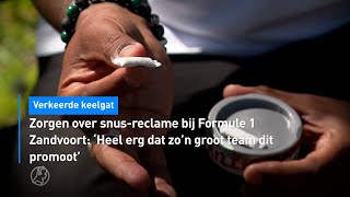 Zorgen over snus-reclame bij Formule 1 Zandvoort: | Hart van Nederland