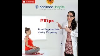 Tips - Breathing exercises during pregnancy | Kohinoor Hospital