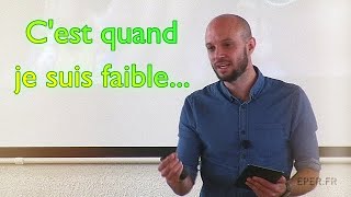 prédication : "c'est quand je suis faible que je suis fort"