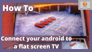 How to connect your Android to a Flat screen TV