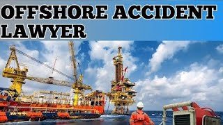 youre only one fall on a slippery deck or one tumbling Mechanical failures offshore accident lawyer