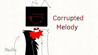 Corrupted Melody:D