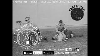 Episode 035 - Combat First Aid with Chris and Jenn Foreman