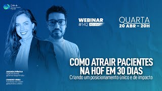 Webinar#142 | Como atrair pacientes na HOF em 30 dias: Criando um posicionamento único e de impacto