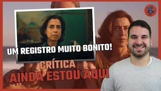 AINDA ESTOU AQUI - Filme Brasileiro Mais Aguardado do Ano | Crítica