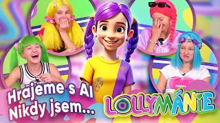 Nikdy jsem...zpovídá nás AI! Co na sebe práskneme?│ LOLLYMÁNIE