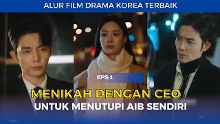 MENIKAH DENGAN CEO DEMI MENUTUPI AIB, PERJALAN TANPA TERASA DENGAN BANYAK DRAMA TERJADI #drakor