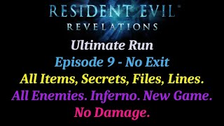 [Resident Evil Revelations][Episode 9] Ultimate Run. All Enemies/Secrets/Items. Inferno. No Damage.