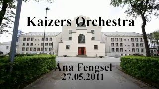 Kaizers Orchestra - Åna Fengsel 2011