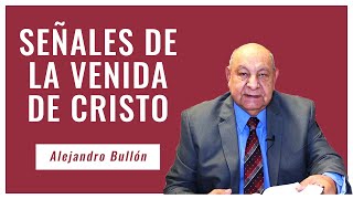 Pr. Bullón - Señales de la venida de Cristo