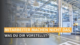 ⚙️ Darum machen Mitarbeiter nicht das, was du dir vorstellst - für Industrie & Maschinenbau