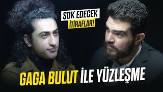 YÜZLEŞME | GAGA BULUT (Jahrein Olayı)