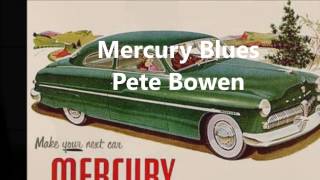 Mercury Blues - Pete Bowen