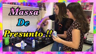 Cozinhando com Two Girls - Massa de Presunto !!