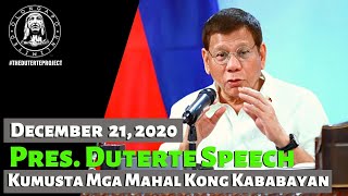 Pres. Duterte Speech - Kumusta mga Mahal Kong Kababayan (December 21, 2020)